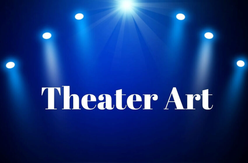 What is Theater Art All About?